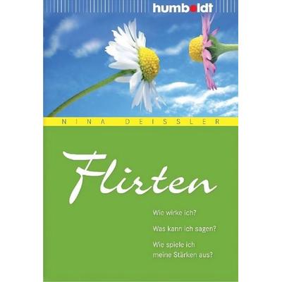 Flirten, Taschenbuch von Nina Deissler, Humboldt Verlag