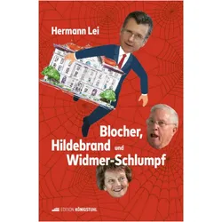 Blocher, Hildebrand und Widmer-Schlumpf, Sachbücher von Hermann Lei