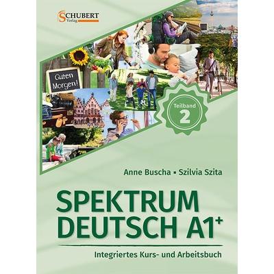 Spektrum Deutsch A1+: Teilband 2, Taschenbuch von Anne Buscha,Szilvia Szita, Schubert Leipzig, 978-3-96915-062-7