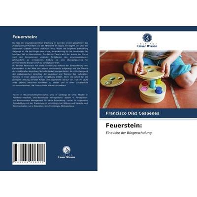 Feuerstein:, Taschenbuch von Francisco Díaz Céspedes, Verlag Unser Wissen, 978-620-4-01697-9