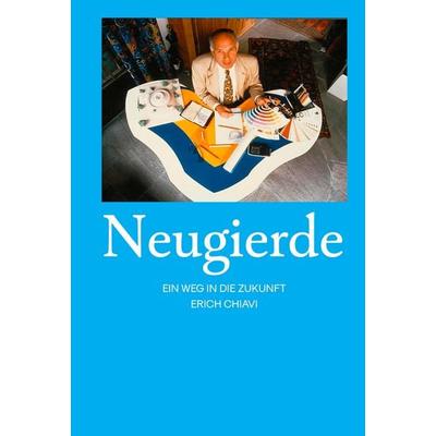 Neugierde, Taschenbuch von Erich Chiavi, Tredition, 978-3-384-85332-5
