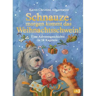 Schnauze, morgen kommt das Weihnachtsschwein!, Gebundene Ausgabe von Karen Christine Angermayer, CBJ, 978-3-570-17634-4
