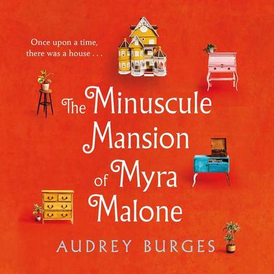 The Minuscule Mansion of Myra Malone - Audrey Burges, Audio, 9781035009244