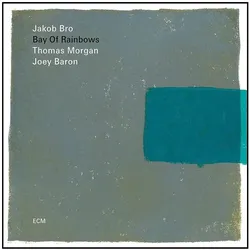 ECM, Schallplatten, Bay Of Rainbows (Jakob Bro)