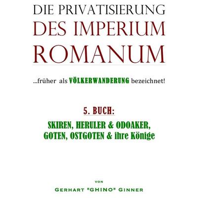 Die Privatisierung des Imperium Romanum / die Privatisierung des Imperium Romanum V., Taschenbuch von Gerhart ginner, Epubli, 978-3-7450-2347-3