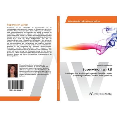 Supervision wirkt!, Taschenbuch von Marietta Ruspeckhofer, AV Akademikerverlag, 978-3-330-50602-2