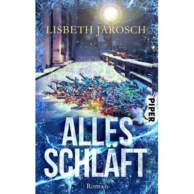 Alles schläft, Taschenbuch von Lisbeth Jarosch, Piper Taschenbuch