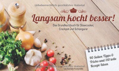 Gabriele Frankemölle - Langsam kocht besser: Grundkochbuch für Slowcooker, Crockpot und Schongarer - Preis vom 19.10.2026 19:33:35 h