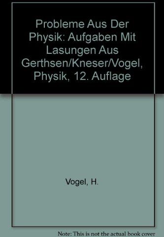 Vogel, Helmut - Probleme aus der Physik: Aufgaben mit Lösungen Gerthsen-Kneser-Vogel - Preis vom 30.09.2026 09:01:18 h
