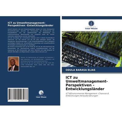 ICT zu Umweltmanagement-Perspektiven -Entwicklungsländer, Taschenbuch von Odula Barasa Elias, Verlag Unser Wissen, 978-620-4-04648-8