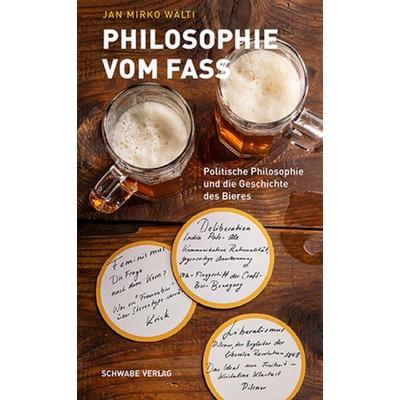 Philosophie vom Fass, Taschenbuch von Jan Mirko Wälti, Schwabe Verlag Basel, 978-3-7965-5305-9