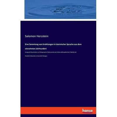 Eine Sammlung von Erzählungen in lateinischer Sprache aus dem vierzehnten Jahrhundert, Taschenbuch von Salomon Herzstein, Hansebooks,