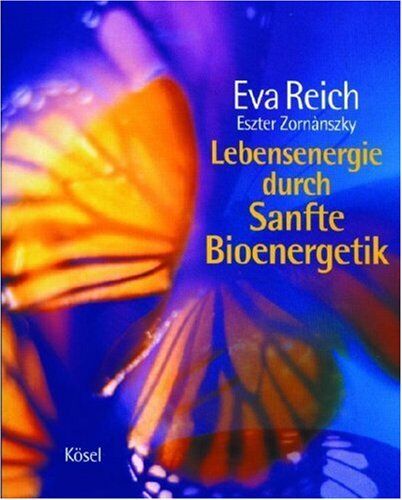 Eva Reich - Lebensenergie durch Sanfte Bioenergetik - Preis vom 01.10.2026 17:08:56 h