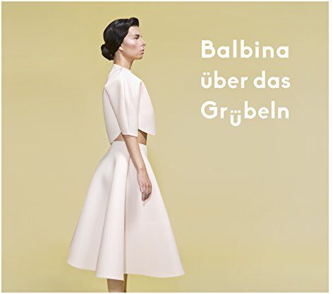 Balbina - Über das Grübeln - Preis vom 11.10.2026 15:43:13 h