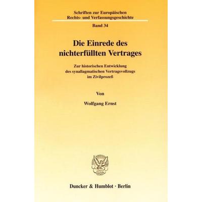 Die Einrede des nichterfüllten Vertrages., Taschenbuch von Wolfgang Ernst, Duncker & Humblot, 978-3-428-10069-9