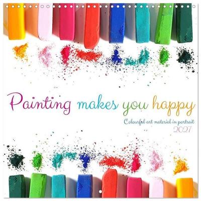 Painting makes you happy - Colourful art material in portrait (Wall Calendar 2027 12 × 12 Inch) CALVENDO 12 Month Wall Calendar