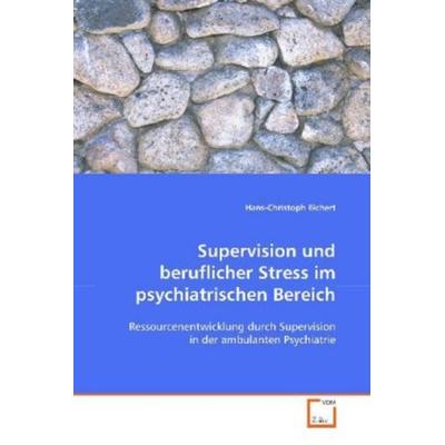 Eichert Hans-Christoph: Supervision und beruflicher Stress i, Taschenbuch von Hans-Christoph Eichert, VDM, 978-3-639-09855-6