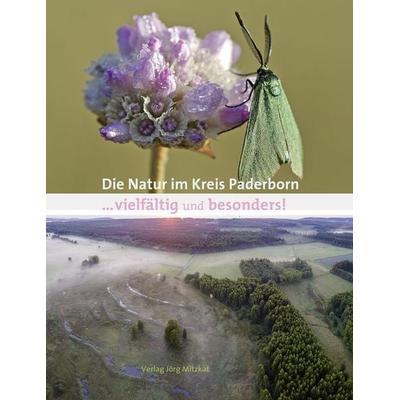 Die Natur im Kreis Paderborn ... vielfältig und besonders!, Gebundene Ausgabe von , Mitzkat, Jörg, 978-3-95954-124-4