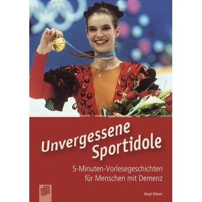 Unvergessene Sportidole, Taschenbuch von Birgit Ebbert, Verlag an der Ruhr, 978-3-8346-2954-8