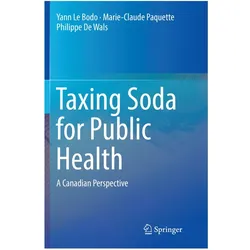 Taxing Soda for Public Health, Fachbücher von Yann Le Bodo, Marie-Claude Paquette, Philippe De Wals