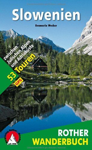 Evamaria Wecker - Slowenien: 53 Touren zwischen Julischen Alpen und Adriaküste. Mit GPS-Daten - Preis vom 19.10.2026 19:33:35 h