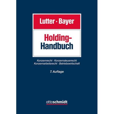 Holding-Handbuch, Gebundene Ausgabe von Thomas Keller,Walter Bayer,Christian Bochmann,Denis C. Fehrmann,Daniel Illhardt, Verlag Dr. Otto Schmidt KG,
