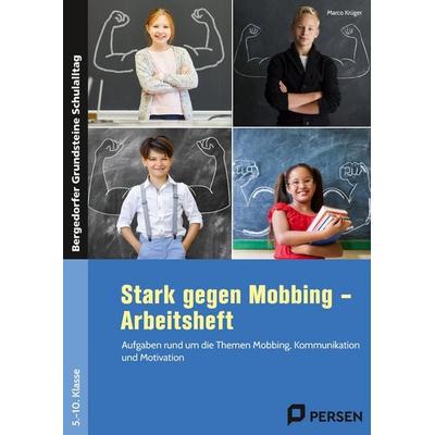 Stark gegen Mobbing - Arbeitsheft, Geheftet von Marco Krüger, Persen Verlag in der AAP Lehrerwelt GmbH, 978-3-403-20993-5