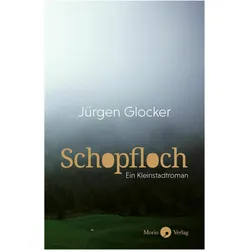 Schopfloch, Belletristik von Jürgen Glocker