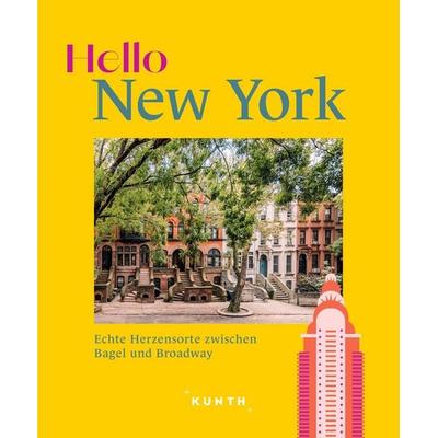 KUNTH Hello New York, Gebundene Ausgabe von Jennifer Valentin,Robert Fischer,Eva Stadler, Kunth Verlag, 978-3-96965-253-4