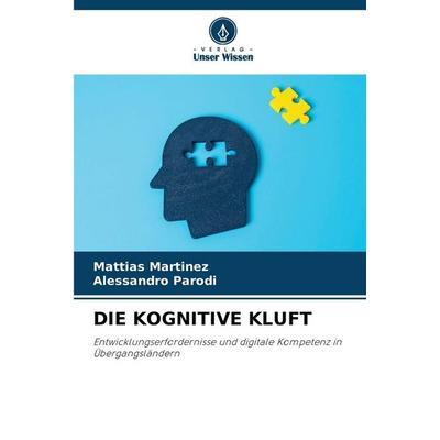 Die Kognitive Kluft, Taschenbuch von Mattias Martinez,Alessandro Parodi, Verlag Unser Wissen, 978-620-9-40192-3