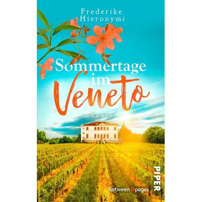 Sommertage im Veneto, Taschenbuch von Frederike Hieronymi, Piper Taschenbuch, 978-3-492-50773-8