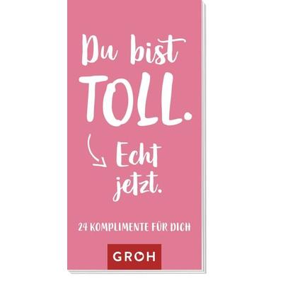 Du bist toll. Echt jetzt., Sonstige von , Groh