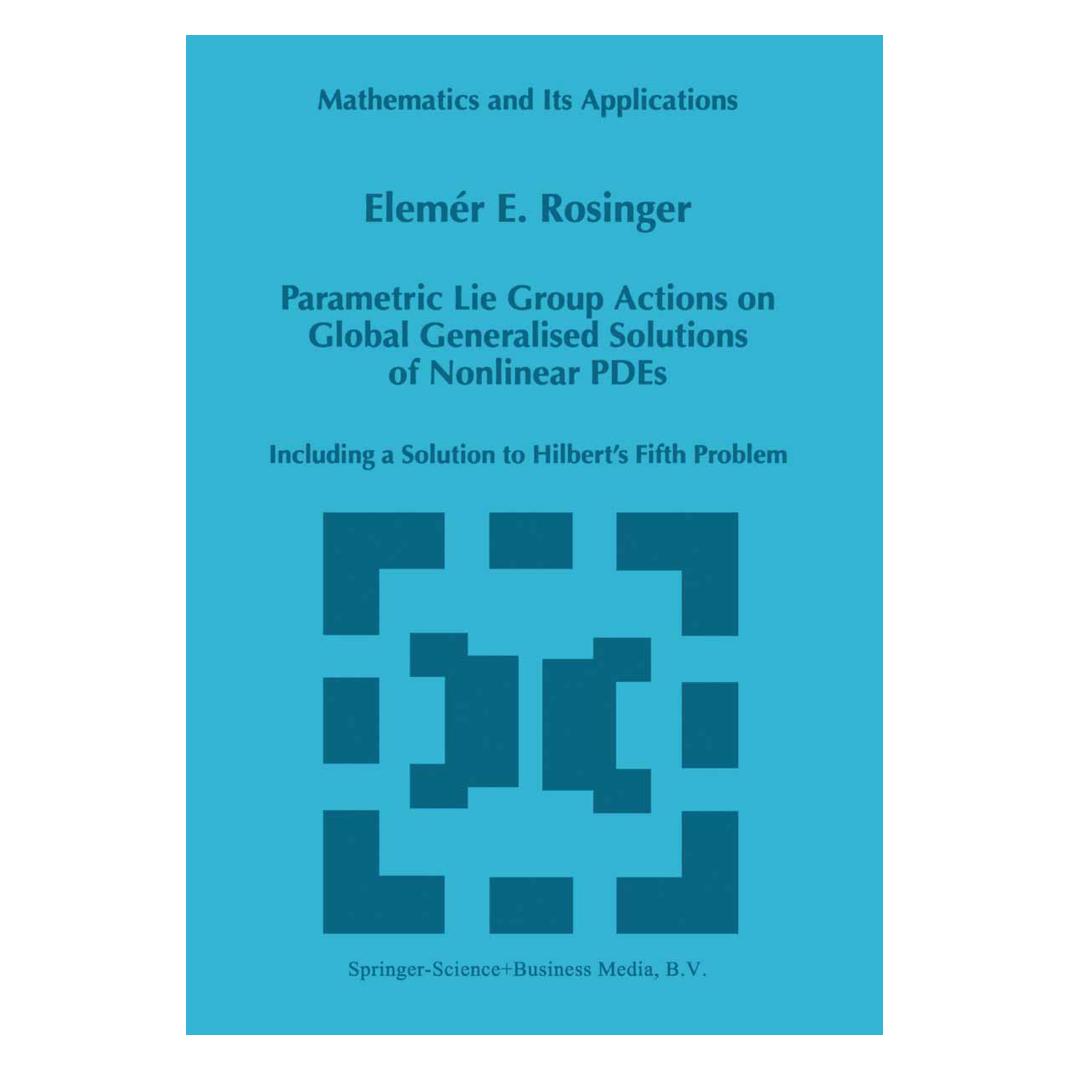 Springer Parametric Lie Group Actions on Global Generalised Solutions of Nonlinear PDEs (Englisch, Softcover, Elemer E Rosinger, Elemer E. Rosinger) (55380169)