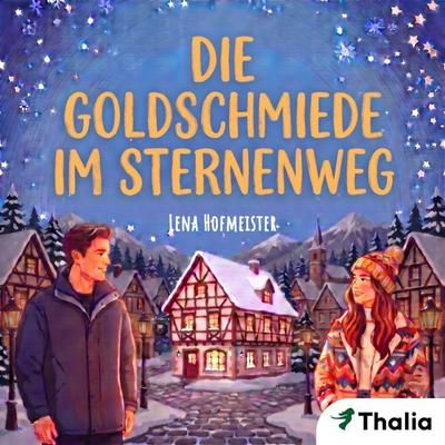 Die Goldschmiede im Sternenweg (Nur bei uns!) - Lena Hofmeister, Audio, 9783945797716