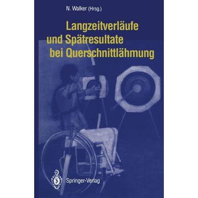 Langzeitverläufe und Spätresultate bei Querschnittlähmung, Taschenbuch von , Springer Berlin, 978-3-642-78371-5