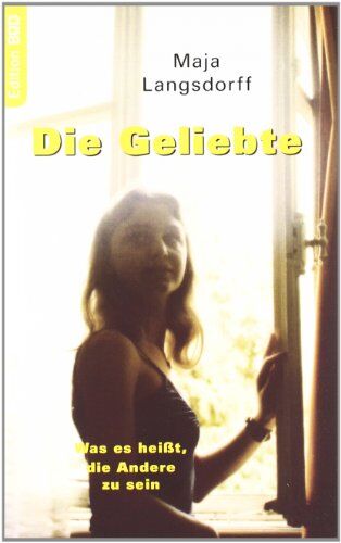 Maja Langsdorff - Die Geliebte. Was es heißt, die Andere zu sein - Preis vom 09.10.2026 07:28:09 h