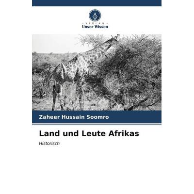 Land und Leute Afrikas, Taschenbuch von Zaheer Hussain Soomro, Verlag Unser Wissen, 978-620-6-57782-9
