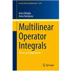Multilinear Operator Integrals, Fachbücher von Anna Skripka, Anna Tomskova