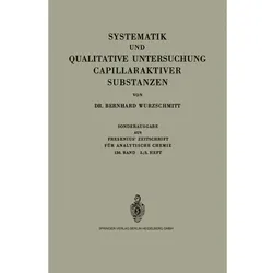Systematik und Qualitative Untersuchung Capillaraktiver Substanzen, Fachbücher von Bernhard Wurzschmitt