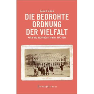 Die bedrohte Ordnung der Vielfalt, Taschenbuch von Daniela Simon, Transcript, 978-3-8376-7154-4