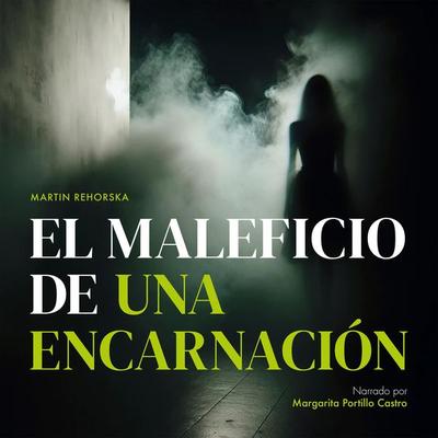 El Maleficio de una Encarnación - Martin Rehorska, Audio, 4066004734491