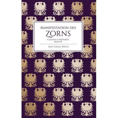 Manifestation des Zorns, Taschenbuch von Matthias Roth, BoD – Books on Demand, 978-3-695-19229-8