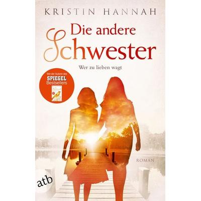 Die andere Schwester, Taschenbuch von Kristin Hannah, Aufbau TB, 978-3-7466-3428-9