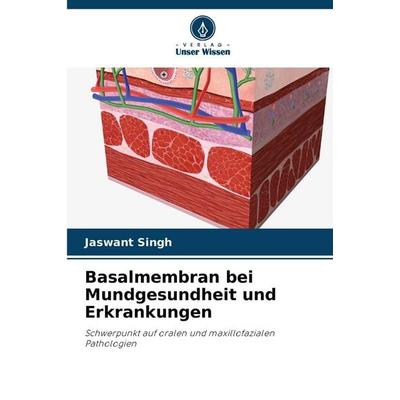 Basalmembran bei Mundgesundheit und Erkrankungen, Taschenbuch von Jaswant Singh, Verlag Unser Wissen