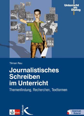 Tilman Rau - Journalistisches Schreiben im Unterricht: Themenfindung, Recherchen, Textformen - Preis vom 14.10.2026 23:07:16 h