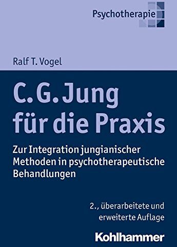 Vogel, Ralf T. - C. G. Jung für die Praxis: Zur Integration jungianischer Methoden in psychotherapeutische Behandlungen - Preis vom 09.10.2026 07:28:09 h