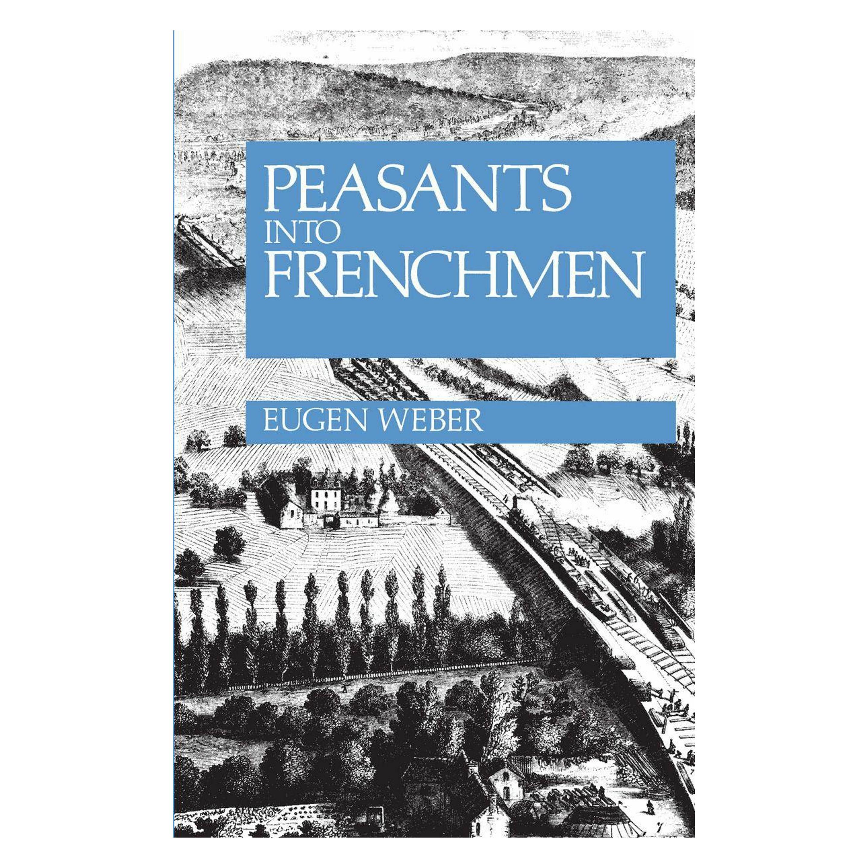 Stanford Univ Pr Peasants Into Frenchmen (Englisch, Softcover, Eugen Weber) (71408945)