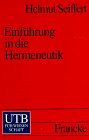 Helmut Seiffert - UTB, Nr. 1666: Einführung in die Hermeneutik - Die Lehre von der Interpretation in den Fachwissenschaften - - Preis vom 12.10.2026 11:37:12 h