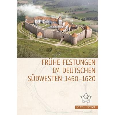 Frühe Festungen im deutschen Südwesten 1450–1620, Taschenbuch von , Schnell & Steiner, 978-3-7954-3760-2