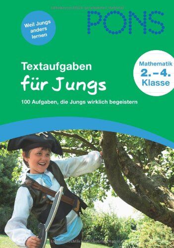 Katja Speicher - PONS Textaufgaben für Jungs: 100 Aufgaben, die Jungs wirklich begeistern. 2. bis 4. Klasse: 100 Aufgaben, die Jungs wirklich begeistern. 2. bis 4. Schuljahr - Preis vom 02.10.2026 23:42:20 h